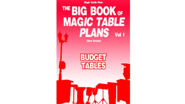 The Big Book Of Magic Table Plans Vol 1 - Budget Tables by Steve Kovarez - Magic Ebooks The Big Book Of Magic Table Plans Vol 1 - Budget Tables by Steve Kovarez - Magic Ebooks
