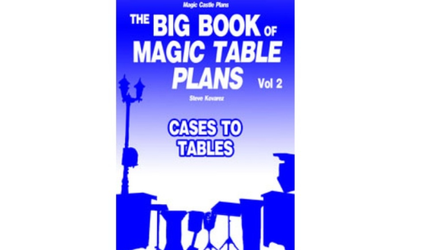 The Big Book Of Magic Table Plans Vol 2 - Cases To Tables by Steve Kovarez - Magic Ebooks The Big Book Of Magic Table Plans Vol 2 - Cases To Tables by Steve Kovarez - Magic Ebooks