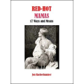 Red-Hot Mamas: 17 Ways and Means By Jon Racherbaumer