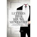 Letters To A Young Mentalist By Leandro Morgado