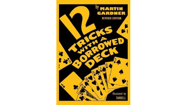 12 Tricks with a Borrowed Deck By Martin Gardner - Magic Ebooks 12 Tricks with a Borrowed Deck By Martin Gardner - Magic Ebooks