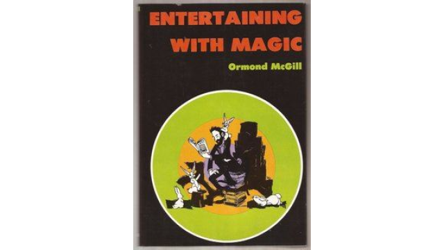 Entertaining With Magic (1977) By Ormond McGill - Magic Ebooks Entertaining With Magic (1977) By Ormond McGill - Magic Ebooks