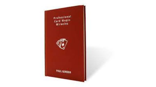 Professional Card Magic Miracles By Paul Gordon - Magic Ebooks Professional Card Magic Miracles By Paul Gordon - Magic Ebooks
