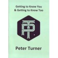 Getting to Know You & Getting to Know Too by Peter Turner