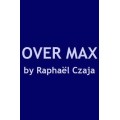 Over Max by Raphaël Czaja