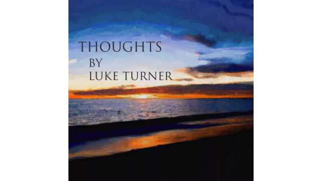 Thoughts by Luke Turner - Mentalism Thoughts by Luke Turner - Mentalism