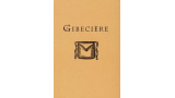 Gibeciere Vol. 1, No. 1 (Winter 2005) by Conjuring Arts Research Center Gibeciere Vol. 1, No. 1 (Winter 2005) by Conjuring Arts Research Center