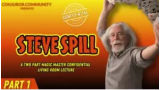 Conjuror Community Club - Magic Masters Confidential: Steve Spill Living Room Lecture Part 1 Conjuror Community Club - Magic Masters Confidential: Steve Spill Living Room Lecture Part 1