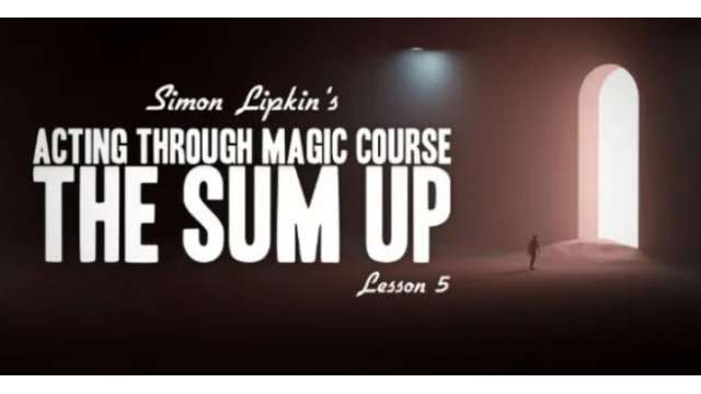 Simon Lipkin - Acting Through Magic - Lesson 5 - 2024 Simon Lipkin - Acting Through Magic - Lesson 5 - 2024