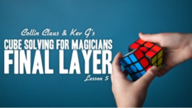 Collin Claus - Cube Solving for Magicians Lesson 5 - 2024 Collin Claus - Cube Solving for Magicians Lesson 5 - 2024