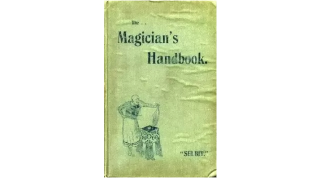 The Magician's Handbook by P.T. Selbit The Magicians Handbook by P.T. Selbit