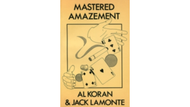 Mastered Amazement by Al Koran & Jack Lamonte - Book - Magic Ebooks Mastered Amazement by Al Koran & Jack Lamonte - Book - Magic Ebooks