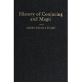 History of Conjuring and Magic by Henry Ridgley Evans History of Conjuring and Magic by Henry Ridgley Evans