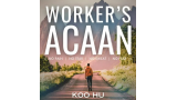 Koo Hu - Worker's ACAAN (Video+PDF) Koo Hu - Worker's ACAAN (Video+PDF)