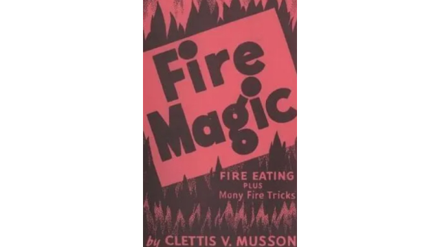 Clettis V. Musson - Fire Magic - 2024 Clettis V. Musson - Fire Magic - 2024