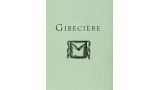 Gibeciere Vol. 1, No. 2 (Summer 2006) by Conjuring Arts Research Center Gibeciere Vol. 1, No. 2 (Summer 2006) by Conjuring Arts Research Center