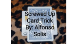 Screwed Up Card Trick By Alfonso Solis Screwed Up Card Trick By Alfonso Solis