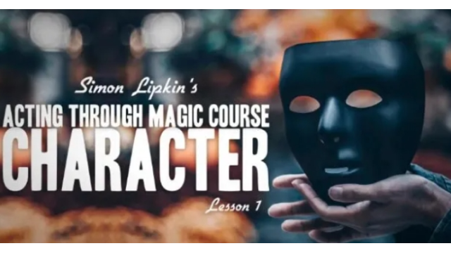 Simon Lipkin - Acting Through Magic - Lesson 1 - 2024 Simon Lipkin - Acting Through Magic - Lesson 1 - 2024
