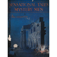 Sensational Tales of Mystery Men by Will Goldston Sensational Tales of Mystery Men by Will Goldston