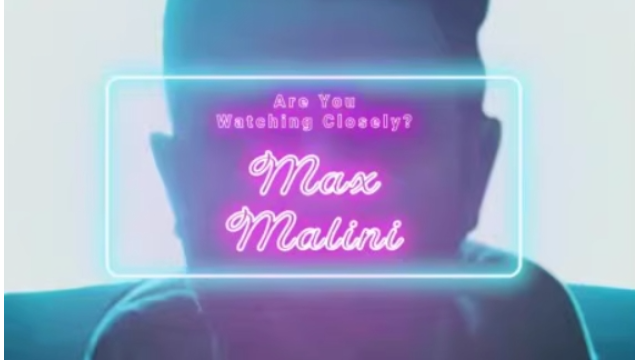 Are You Watching Closely Max Malini - 2024 Are You Watching Closely Max Malini - 2024