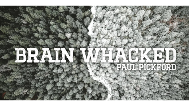 Paul Pickford – Brain Whacked - Greater Magic Video Library Paul Pickford – Brain Whacked - Greater Magic Video Library