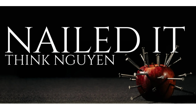 Think Nguyen – Nailed It - Greater Magic Video Library Think Nguyen – Nailed It - Greater Magic Video Library