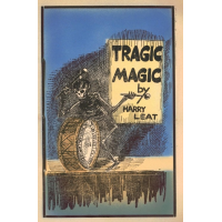 Tragic Magic by Harry Leat Tragic Magic by Harry Leat