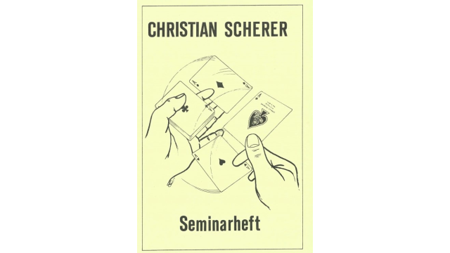Christian Scherer - Seminarheft Christian Scherer - Card Tricks Christian Scherer - Seminarheft Christian Scherer - Card Tricks