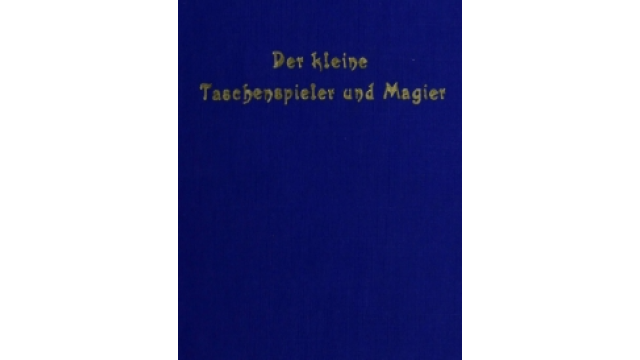 Der Kleine Taschenspieler und Magier, oder deutliche Anweisung verschiedene by Heinrich August Kerndörffer PDF - Magic Ebooks Der Kleine Taschenspieler und Magier, oder deutliche Anweisung verschiedene by Heinrich August Kerndörffer PDF - Magic Ebooks