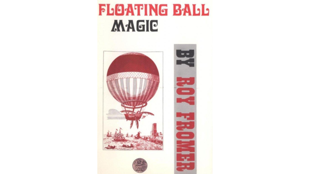 Roy Fromer - Floating Ball Magic - Magic Ebooks Roy Fromer - Floating Ball Magic - Magic Ebooks