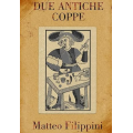 Matteo Filippini - Due Antiche Coppe