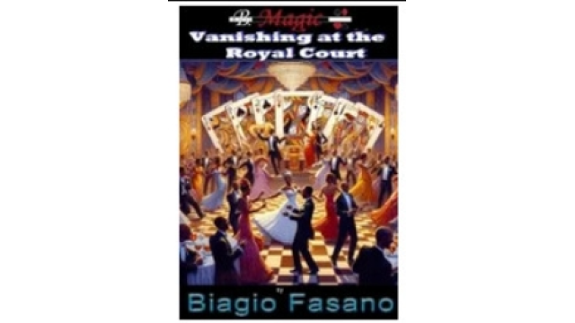 Biagio Fasano (B. Magic) - Vanishing at the Royal Court - Magic Ebooks