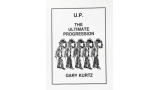 U.P. The Ultimate Progression by Gary Kurtz U.P. The Ultimate Progression by Gary Kurtz