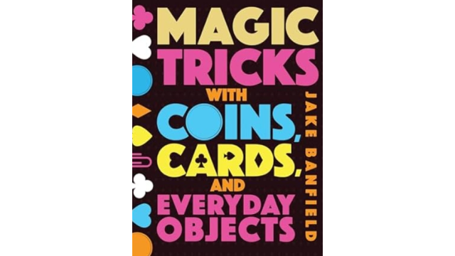 Jake Banfield - Magic Tricks With Coins, Cards and Everyday Objects - Magic Ebooks Jake Banfield - Magic Tricks With Coins, Cards and Everyday Objects - Magic Ebooks