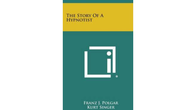 Dr. Franz Polgar - The Story of a Hypnotist - Magic Ebooks Dr. Franz Polgar - The Story of a Hypnotist - Magic Ebooks