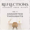 Abhinav Bothra - Reflections Vol V : Assorted Thoughts
