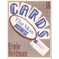 Ernie Heldman - Cards That Mean Business
