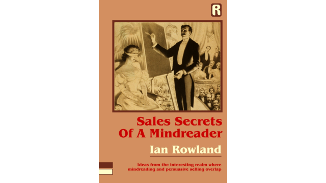 Ian Rowland - Sales Secrets Of A Mindreader - Magic Ebooks Ian Rowland - Sales Secrets Of A Mindreader - Magic Ebooks