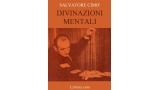 Salvatore Cimo - Enciclopedia dell'Illusionismo Vol. II - Divinazioni Mentali Salvatore Cimo - Enciclopedia dell'Illusionismo Vol. II - Divinazioni Mentali