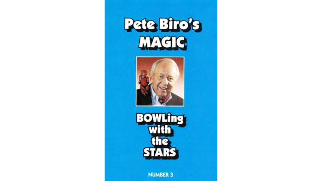 Pete Biro - Magic Vol 03 - BOWLing With the Stars - Magic Ebooks