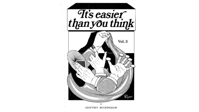 Geoffrey Buckingham - It's Easier Than You Think Vol 3 - Magic Ebooks Geoffrey Buckingham - It's Easier Than You Think Vol 3 - Magic Ebooks