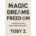 MAGIC·DREAMS·FREEDOM by Toby Z.