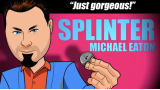 Splinter by Michael Eaton Splinter by Michael Eaton