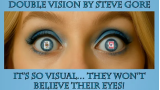 Double Vision by Steve Gore Double Vision by Steve Gore