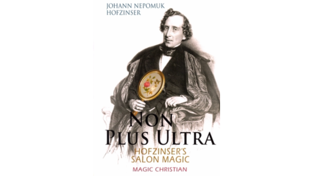 Magic Christian & J. N. Hofzinser - Non Plus Ultra (3-4) - Magic Ebooks Magic Christian & J. N. Hofzinser - Non Plus Ultra (3-4) - Magic Ebooks