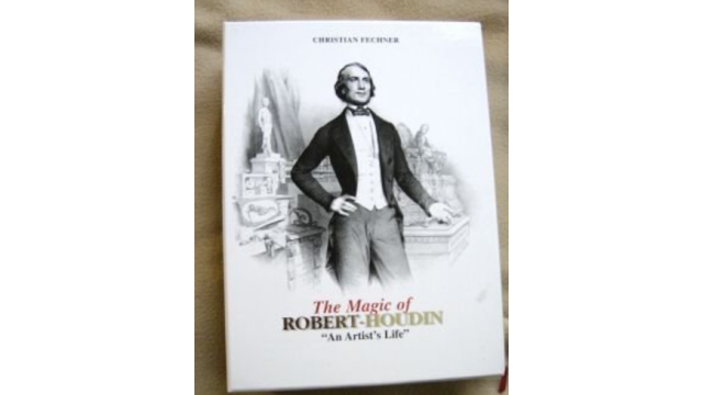 Christian Fechner - Magic Of Robert-Houdin An Artist's Life (1-2) - Magic Ebooks Christian Fechner - Magic Of Robert-Houdin An Artist's Life (1-2) - Magic Ebooks