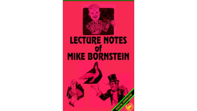 Mike Bornstein - Lecture Notes Of Mike Bornstein - Magic Ebooks Mike Bornstein - Lecture Notes Of Mike Bornstein - Magic Ebooks