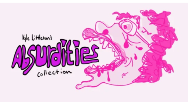 Absurdities by Kyle Littleton - 2025 Absurdities by Kyle Littleton - 2025