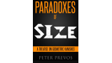 Peter Prevos - PARADOXES of SIZE - A Treatise on Geometric Vanishes - Third Hemisphere Publishing Peter Prevos - PARADOXES of SIZE - A Treatise on Geometric Vanishes - Third Hemisphere Publishing