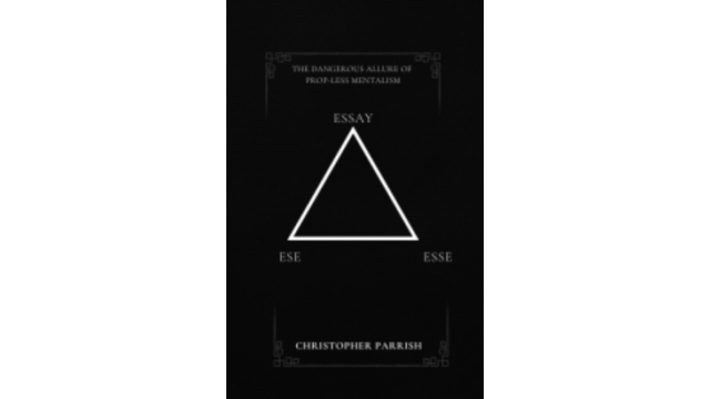 The Dangerous Allure of Prop-less Mentalism by Christopher Parrish - Magic Ebooks The Dangerous Allure of Prop-less Mentalism by Christopher Parrish - Magic Ebooks